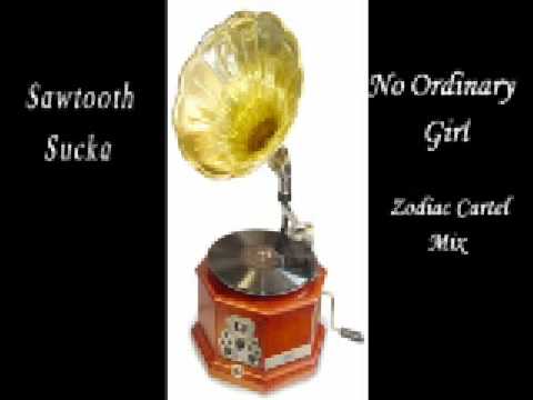 Sawtooth Sucka - No Ordinary Girl [Zodiac Cartel Remix]