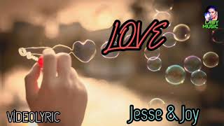 Jesse &amp; Joy LOVE ( ES NUESTRO IDIOMA) Letra y Música VideoLyrics