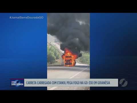 Carreta carregada com etanol pega fogo e interdita trecho da GO-338 em Goianésia