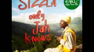 Sizzla - Only Jah Knows - Pumpin Riddim - April 2015