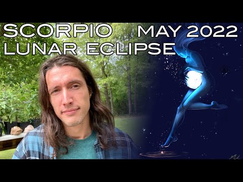 Scorpio Total Lunar Eclipse - May 2022 - "The Pit" and How to Maneuver an Evolutionary Catalyst