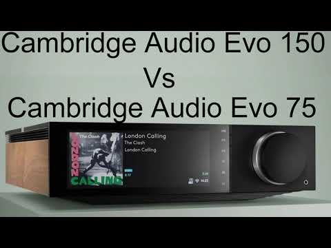 Cambridge Audio Evo 150 Vs Evo 75 All-in-One Player | Technical Specifications Comparison
