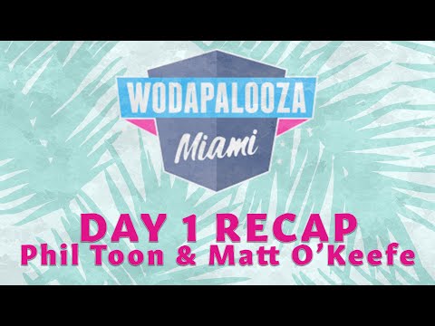 Wodapalooza Day 1 Recap - Phil Toon & Matt O'Keefe - #265