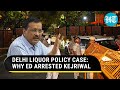 After Manish Sisodia & Sanjay Singh, Now Kejriwal Arrested: Timeline Of Delhi Liquor Policy Case