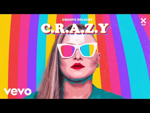 Groove Delight - C.R.A.Z.Y (Áudio Oficial)