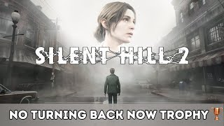 Silent Hill 2 Remake - No Turning Back Now Trophy | Trofeo Non si torna più indietro