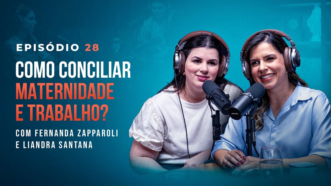 MATERNIDADE E TRABALHO, com Fernanda Zapparoli e Liandra Santana - Tertúlia Podcast #28