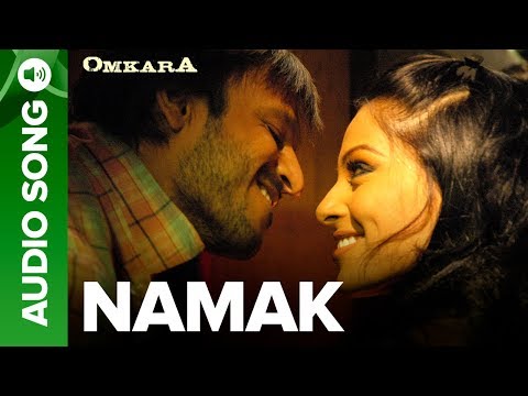 Namak - Full Audio Song | Omkara | Bipasha Basu & Ajay Devgan, Saif Ali Khan, Vivek Oberoi