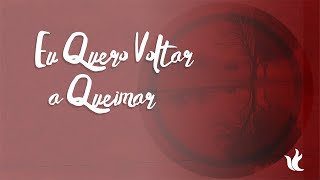 Eu Quero Voltar a Queimar Music Video