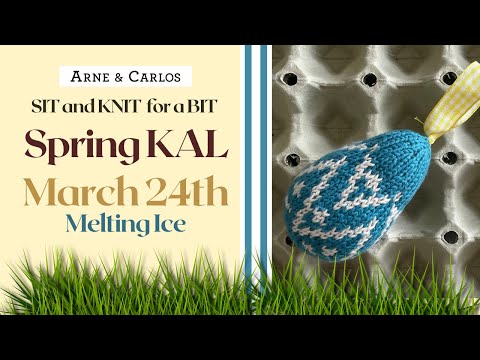 8. Melting Ice: Sit and Knit for a Bit - Spring Podcast with ARNE & CARLOS - #knitting #podcast