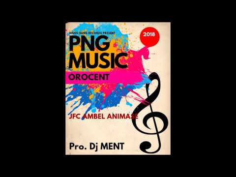 PNG MUSIC latest (2018 JFC AMBEL MUNDUMONG OROCENT FT MENT)