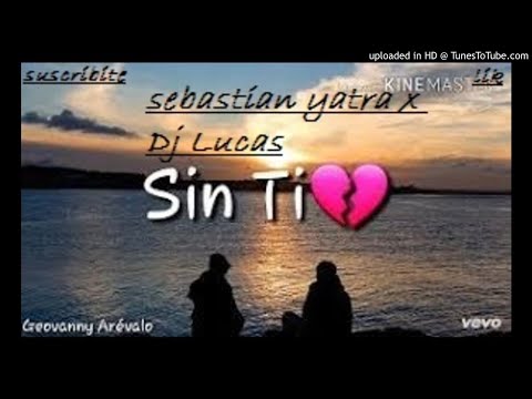 Sebastián Yatra Sin Ti REMIX DJ lucas