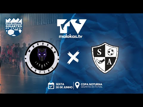 ABERTURA!!! WAKANDA x SÓ AMIZADE • COPA NOTURNA GIGANTES DO FUTSAL 🔥🏆