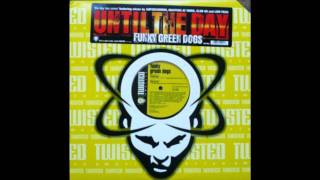 Until The Day (Lowpass Speed Bump Mix) - Funky Green Dogs.