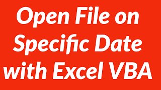 Automatically open Excel on particular date with vba