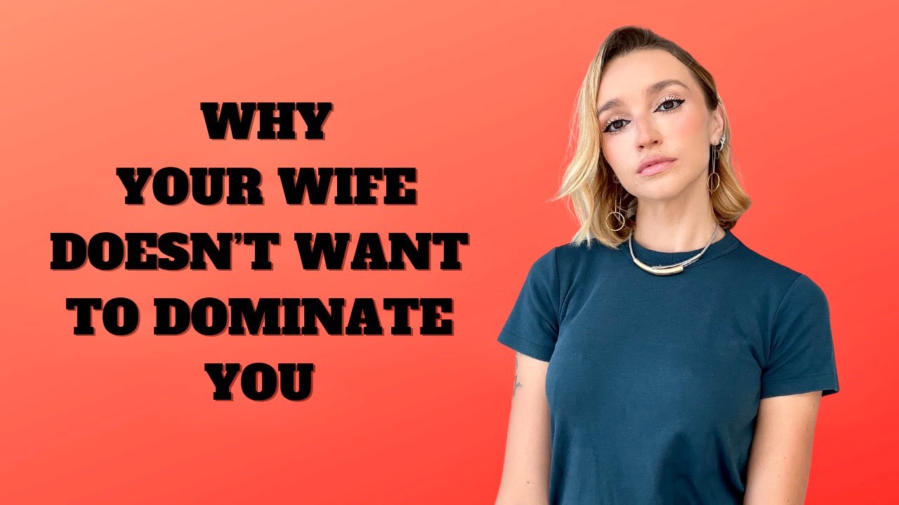 HOW TO ENCOURAGE YOUR WIFE/GF DOMINATE YOU | The basis of FEMDOM