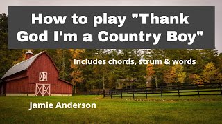 How to play "Thank God I'm a Country Boy"