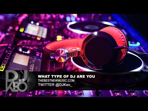Do you know what Type of DJ Are You?