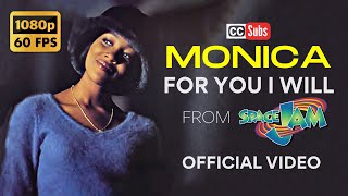 [HD60FPS] Monica - For You I Will (Official Video) [From &#39;Space Jam&#39;]