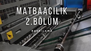 Matbaacılık/2.Bölüm/ Baskılama