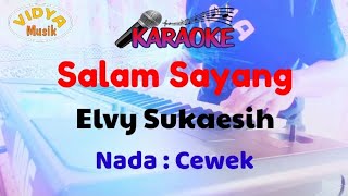 Download lagu SALAM SAYANG Karaoke Elvy Sukaesih mp3 Download lagu SALAM SAYANG Karaoke Elvy Sukaesih mp3