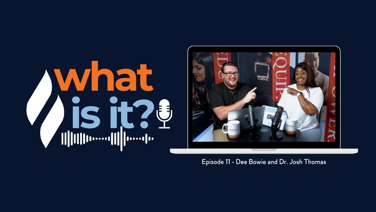 "What Is It?" Episode 11 - Dee Bowie and Dr. Josh Thomas
