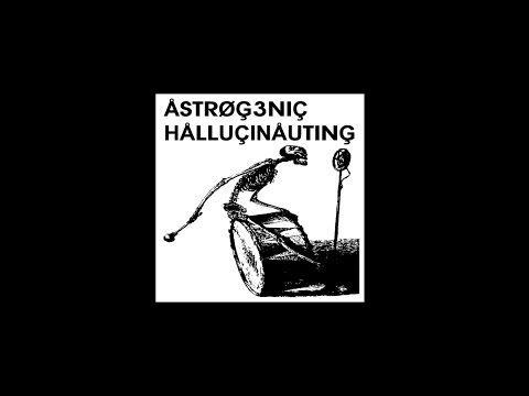 ASTROGENIC HALLUCINAUTING - exomorphic architextures