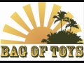 Bag Of Toys - Had A Dream