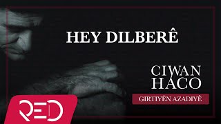 Ciwan Haco - Hey Dilberê【Remastered】 (Officia