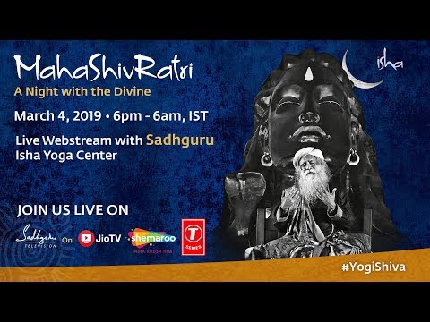 MahaShivRatri 2019 Part 3/12 -  Live Webstream with Sadhguru | 6:30-9:00 PM
