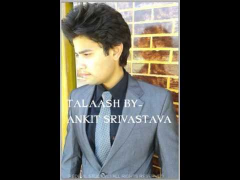 Ankit srivastava Talaash by Ankit srivastava