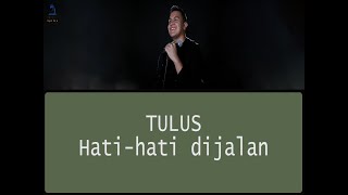 Download lagu Tulus - Hati-hati Di Jalan Lyric | Lagu Indonesia | Viral 2022 | Ku Kira Kita Kan Bersama mp3 Download lagu Tulus - Hati-hati Di Jalan Lyric | Lagu Indonesia | Viral 2022 | Ku Kira Kita Kan Bersama mp3