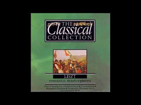 The Classical Collection: Liszt: Romantic Masterpieces [Full Album]