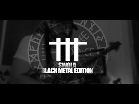 SWOLA111 #swola111  - BLACK METAL EDITION -