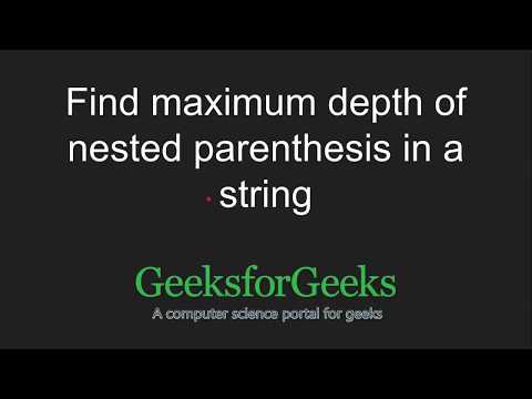 Find maximum depth of nested parenthesis in a string | GeeksforGeeks