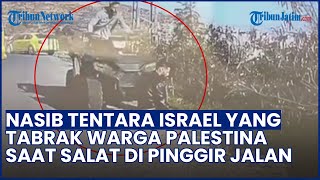 Nasib Tentara IDF yang Tabrak Warga Palestina saat Salat, Disanksi Militer & Dikurung 5 Hari