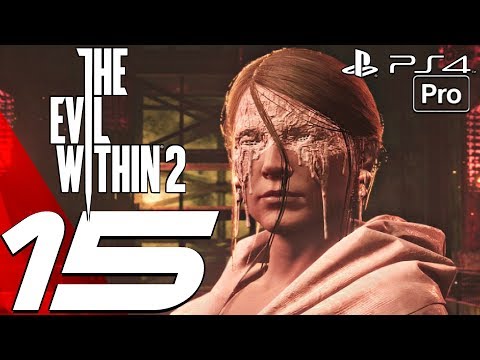 The Evil Within 2 - Gameplay Walkthrough Part 15 - The End of The World (PS4 PRO)