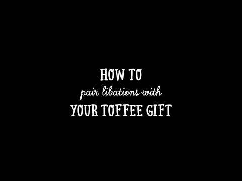 How to pair libations with your toffee gift