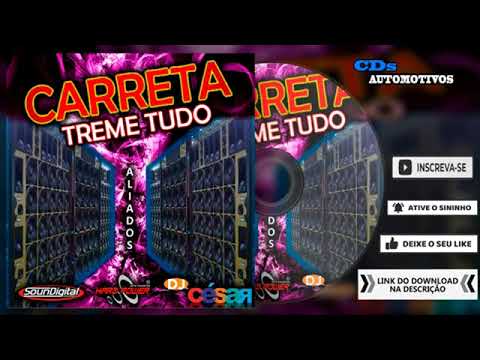 CD Carreta Treme Tudo - Equipe Aliados - Dj Cesar