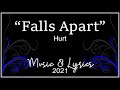 Hurt - Falls Apart   Lyrics