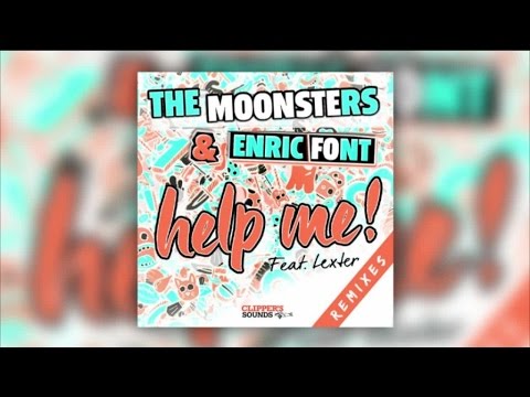 The Moonsters, Enric Font Ft. Lexter - Help Me! (DJ Vega Remix Edit)