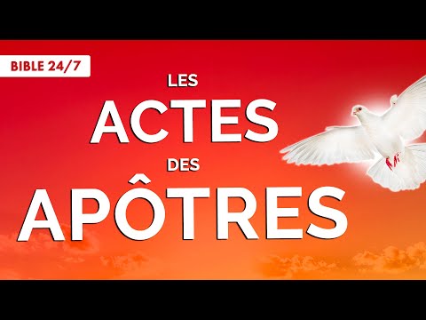 🔴 Les ACTES des APÔTRES 🕊 Le Puissant Livre Audio des Actes 24/7