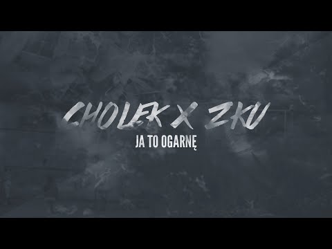Chołek & ZKU - Ja to ogarnę