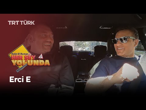 Rafet El Roman ile Her Şey Yolunda | Erci E