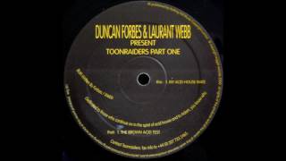 Duncan Forbes & Laurant Webb Present Toonraiders ‎– The Brown Acid Test