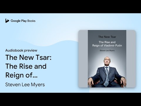 The New Tsar: The Rise and Reign of Vladimir… by Steven Lee Myers · Audiobook preview