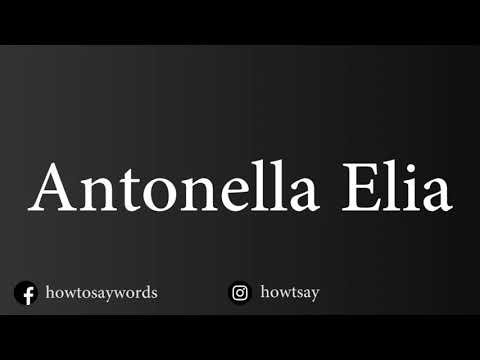 How To Pronounce Antonella Elia