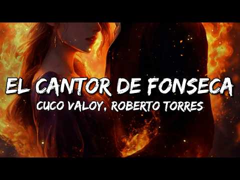 Cuco Valoy, Roberto Torres - El Cantor de Fonseca (Letra/Lyrics)