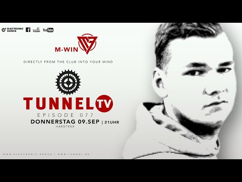 Tunnel TV ep077 - M-WIN | From HardTrance to HarderStylez