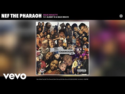 Nef The Pharaoh - Man What?! (Audio) ft. Slimmy B, Maxi Bravo